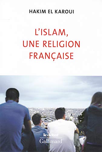 LISLAM, UNE RELIGION FRANÇAISE