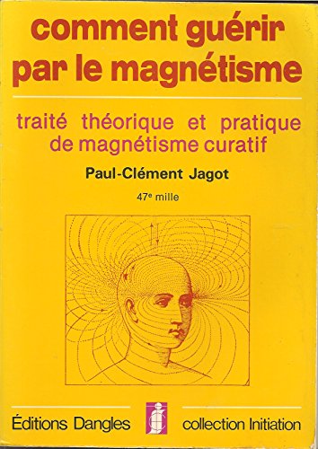 COMMENT GUÉRIR PAR LE MAGNETISME