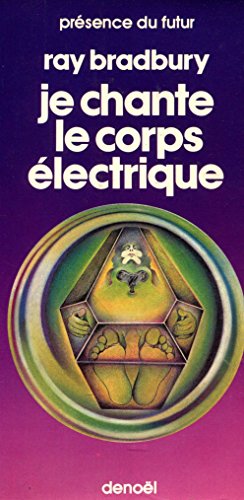 JE CHANTE LE CORPS ÉLECTRIQUE