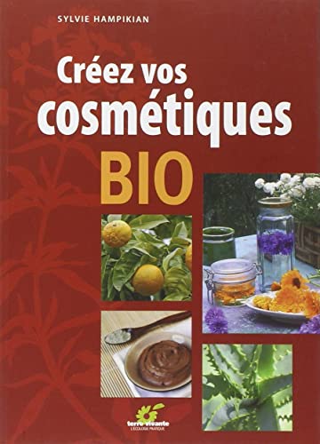 CRÉEZ VOS COSMÉTIQUES BIO