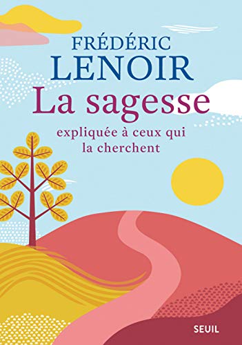 LA SAGESSE EXPLIQUÉE À CEUX QUI LA CHERCHENT