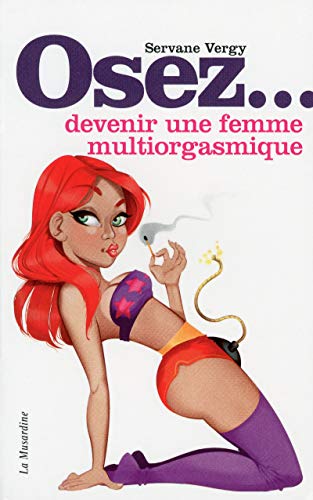 OSEZ DEVENIR UNE FEMME MULTIORGASMIQUE