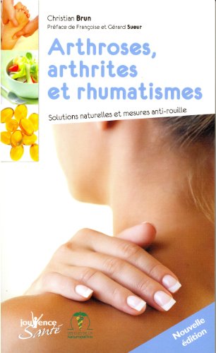 ARTHROSE, ARTHRITES ET RHUMATISMES
