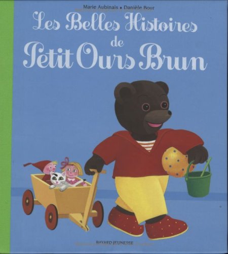 LES BELLES HISTOIRES DE PETIT OURS BRUN