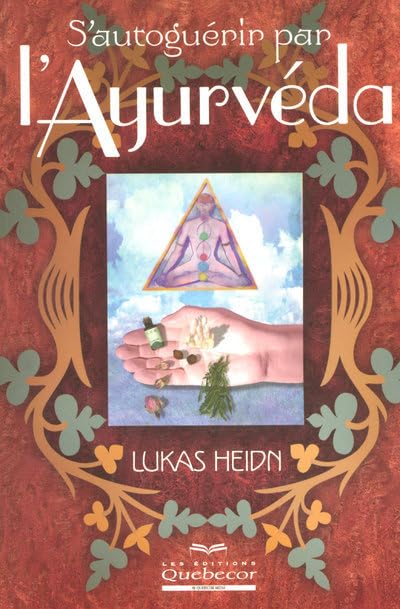 S'AUTO-GUÉRIR PAR L'AYURVÉDA