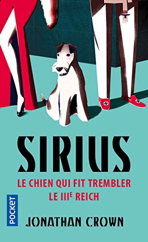 SIRIUS, LE CHIEN QUI FIT TREMBLER LE IIIE REICH
