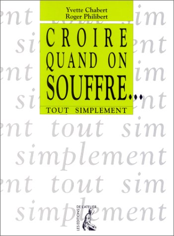 CROIRE QUAND ON SOUFFRE ?