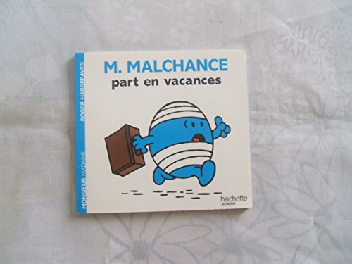 MONSIEUR MALCHANCE PART EN VACANCES