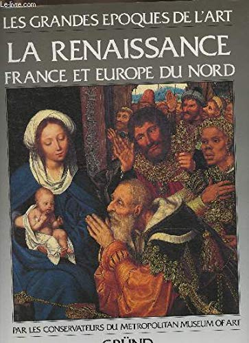 LA RENAISSANCE, FRANCE ET EUROPE DU NORD