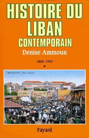 HISTOIRE DU LIBAN CONTEMPORAIN : 1860-1943