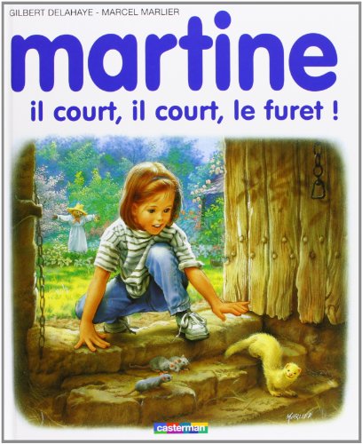 MARTINE, IL COURT, IL COURT, LE FURET !