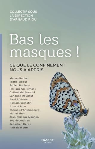 BAS LES MASQUES ! - CE QUE LE CONFINEMENT NOUS A APPRIS