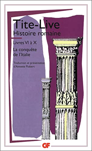 HISTOIRE ROMAINE, LIVRES VI À X, LA CONQUÊTE DE L'ITALIE