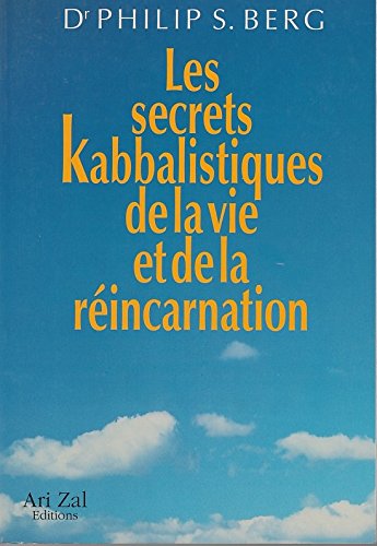 LES SECRETS KABBALISTIQUES DE LA VIE ET DE LA RÉINCARNATION