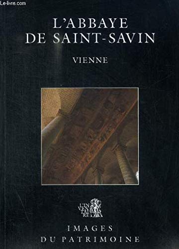 L'ABBAYE DE SAINT-SAVIN : VIENNE