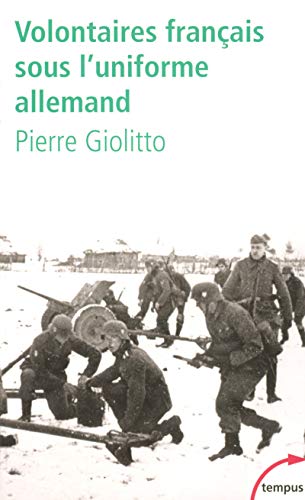 VOLONTAIRES FRANÇAIS SOUS L'UNIFORME ALLEMAND
