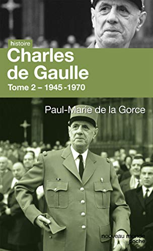 CHARLES DE GAULLE: TOME 2 - 1945-1970