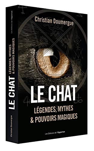 LE CHAT - LรGENDES, MYTHES & POUVOIRS MAGIQUES
