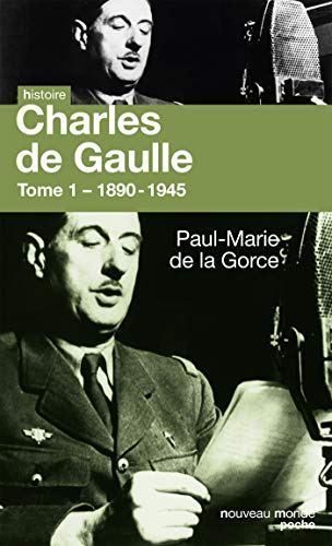 CHARLES DE GAULLE: TOME 1 - 1890-1945