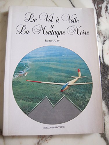 LE VOL À VOILE À LA MONTAGNE NOIRE