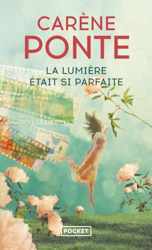 LA LUMIÈRE ÉTAIT SI PARFAITE