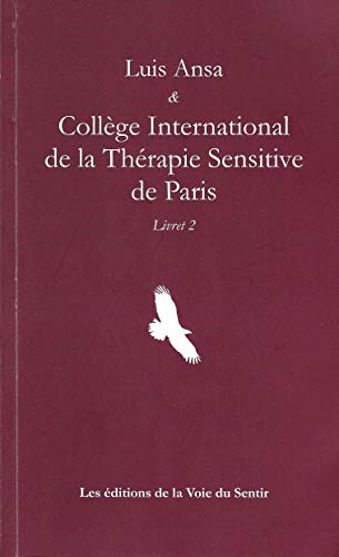 LUIS ANSA & COLLÈGE INTERNATIONAL DE LA THÉRAPIE SENSITIVE DE PARIS LIVRET 2
