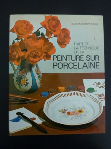 L'ART ET LA TECHNIQUE DE LA PEINTURE SUR PORCELAINE I