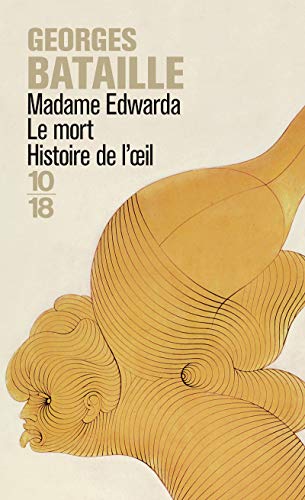 MADAME EDWARDA - LE MORT - HISTOIRE DE L'OEIL.