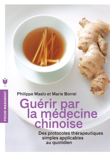 GUÉRIR PAR LA MÉDECINE CHINOISE