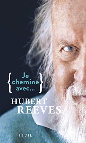 JE CHEMINE AVEC HUBERT REEVES