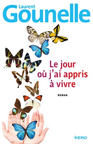 LE JOUR OÙ J'AI APPRIS À VIVRE