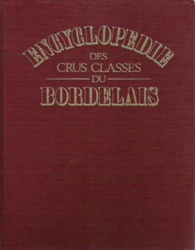 ENCYCLOPÉDIE DES CRUS CLASSES DU BORDELAIS
