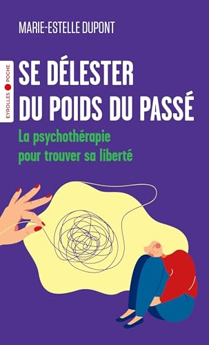 SE DÉLESTER DU POIDS DU PASSÉ