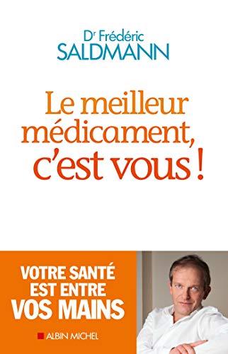LE MEILLEUR MÉDICAMENT, C'EST VOUS !