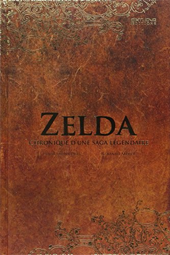 ZELDA, CHRONIQUE D'UNE SAGA LEGENDAIRE