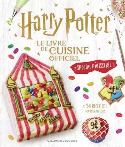 HARRY POTTER - HARRY POTTER - LE LIVRE OFFICIEL DE CUISINE: SPÉCIAL PÂTISSERIE