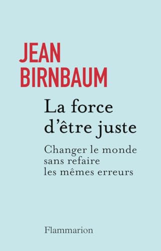 LA FORCE D'ÊTRE JUSTE