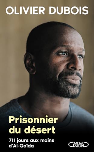 PRISONNIER DU DÉSERT - 711 JOURS AUX MAINS D'AL-QAÏDA
