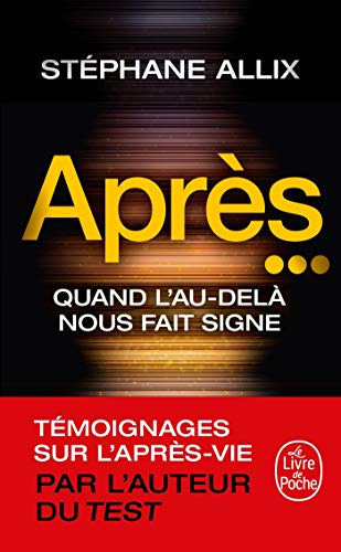 APRÈS...: QUAND L'AU-DELÀ NOUS FAIT SIGNE