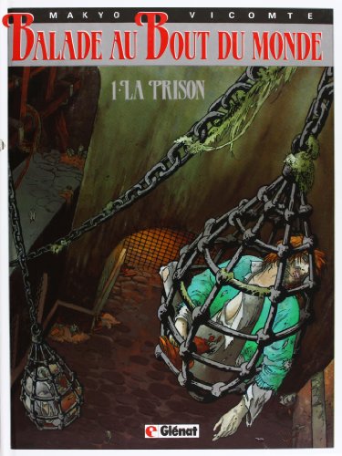BALADE AU BOUT DU MONDE, TOME 1 : LA PRISON