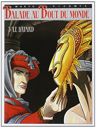 BALADE AU BOUT DU MONDE, TOME 3 : LE BÂTARD