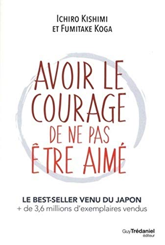 AVOIR LE COURAGE DE NE PAS ÊTRE AIMÉ