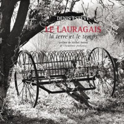 LE LAURAGAIS: LA TERRE ET LE TEMPS