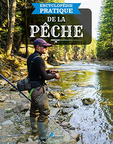 ENCYCLOPÉDIE PRATIQUE DE LA PÊCHE