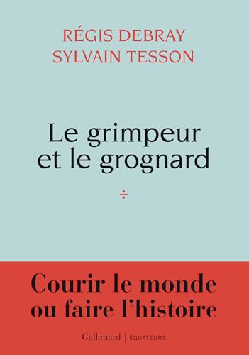 LE GRIMPEUR ET LE GROGNARD