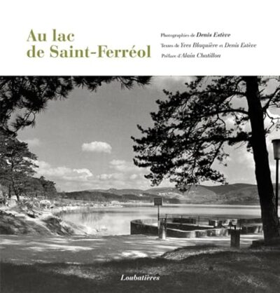 AU LAC DE SAINT-FERRÉOL: PRÉFACE D'ALAIN CHATILLON
