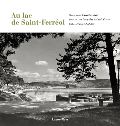 AU LAC DE SAINT-FERRÉOL: PRÉFACE D'ALAIN CHATILLON